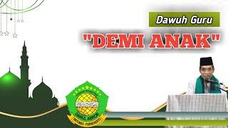 Dawuh Guru "Demi Anak" Pengasuh PP Darul Abror | Watumas, Purwokerto !!! 