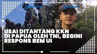 RESPONS Ketua BEM UI usai Ditantang TNI Untuk KKN di Papua