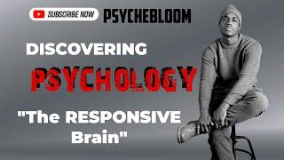 Discovering Psychology : The Responsive Brain