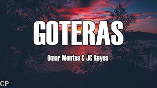Omar Montes & JC Reyes - GOTERAS (LETRAS)