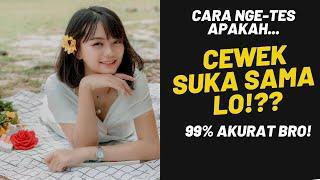 Cara Nge-Tes: Apakah CEWEK Ini SUKA Sama Lo? 94% Akurat Bro!