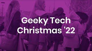 Geeky Tech Xmas '22