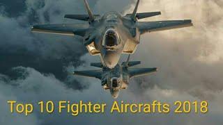 Top 10 Fighter Aircrafts | 2018 | WINGS of AERO