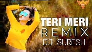 Teri Meri Remix Song |( Bass Boosted )| iDJ SURYA | GSN | ReMix《 MuSic Feat 》 SMashing Hindi Remix 