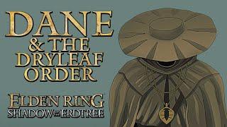 Elden Ring Lore - Dane & The Dryleaf Order