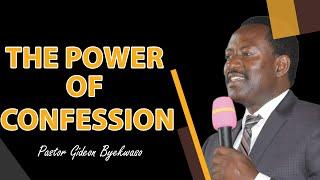 Power of confession || Pastor Gideon Byekwaso