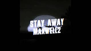 MAXWELL2 - STAY AWAY (СЛИВ 2023) #слив2023 #maxwell2leak #stayaway