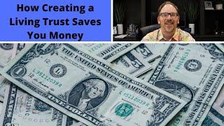 How Creating a Living Trust Saves You Money