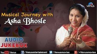 Musical Journey With Asha Bhosle :  || Audio Jukebox