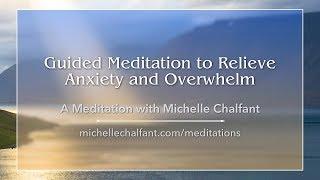 A guided meditation to relieve anxiety and overwhelm