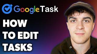 How to Edit Google Tasks (Full 2024 Guide)