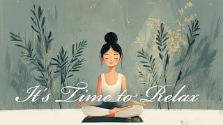 It's Time to Relax, 20 Minute Guided Meditation