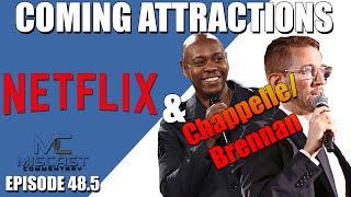 Miscast Commentary #48.5 - Coming Attractions - Netflix and Chappelle/Brennan