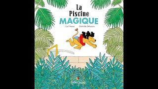 LECTURE - "La piscine magique", C. Norac et C. Delacroix (Didier Jeunesse)