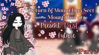 Return of Mount Hua Sect reacts to Mount Hua of the Present, Past and Future l Part 2