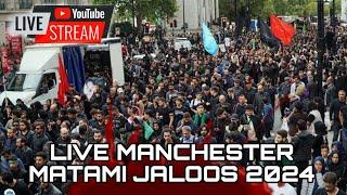  LIVE | MANCHESTER MATAMI JALOOS 2024 | 7 MUHARRAM |