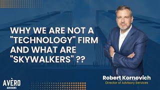 Why we're not a "technology" firm (??) and what are "SkyWalkers"??