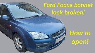 Ford Focus bonnet wont open - How to open in an emergency