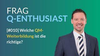 Welche Weiterbildung im QM ist die richtige?  Anregung für Dich