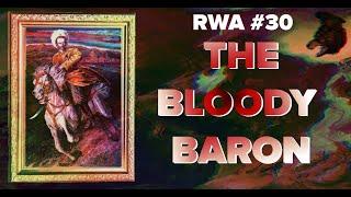 RWA #30: The Bloody Baron