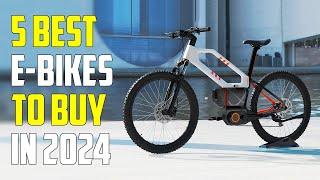 5 Best Electric Bikes 2024 | Best E Bikes 2024