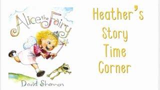 Alice the Fairy by David Shannon - Read Aloud by Heather's Story Time Corner