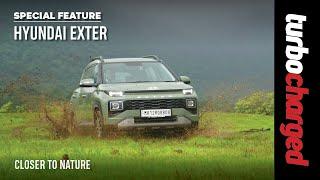 SPECIAL FEATURE | Hyundai Exter | Closer to nature! | TURBOCHARGED