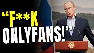 BREAKING NEWS: Putin Has Banned OnlyFans In Russia