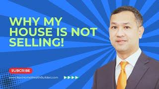 Why Your House is NOT Selling