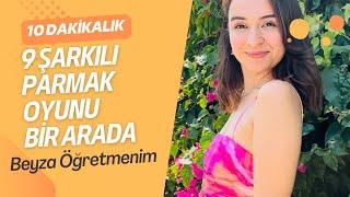 Parmak Oyunları ( 9 Parmak Oyunu Bir Arada ) ( 10 Dakikalık) - Beyza Öğretmenim