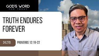 24.270 | Truth Endures Forever | Prov 12:19-22 | God’s Word for Today with Pastor Nazario Sinon