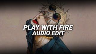 Play With Fire - Sam Tinnesz Ft. Yacht Money [Edit Audio]