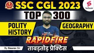 SSC CGL GK Marathon 2023 | Rapid Fire | Top 300 Polity, History, Geography Questions | By Gaurav Sir