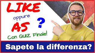 La differenza tra LIKE e AS!!  Con QUIZ!!