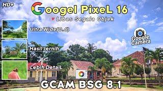 MANTAP JIWACONFIG 𝙂𝙊𝙊𝙂𝙇𝙀 𝙋𝙄𝙓𝙀𝙇 16,GCAM BSG 8.1,CAMERA ANDROID BISA SEBAGUS INI