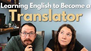 Learning English to Become a Translator (+4 things to watch out for)