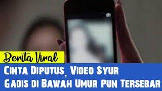 Cinta Diputus, Video Syur Gadis ini Pun Tersebar (viral) 2021