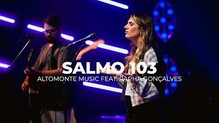 Salmo 103 (Ao Vivo) - Altomonte feat. Rapha Gonçalves