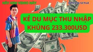 KẺ DU MỤC thật sự thu nhập khủng 233.300USD