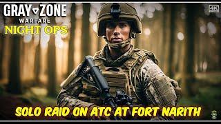 Gray Zone Warfare Night Ops 🟠Raiding Fort Narith ATC