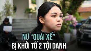 Nữ "quái xế" tông chết cô gái dừng chờ đèn đỏ bị khởi tố 2 tội danh