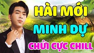 HÀI MỚI - Minh Dự CHỬI CỰC CHILL Khiến Khản Giả Càng Nghe Càng Đã - Hài Minh Dự Mới Nhất 2024