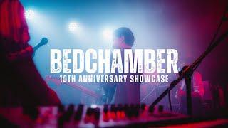 BEDCHAMBER 10th Anniversary Showcase