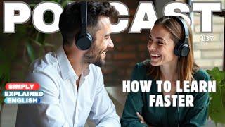 How to Learn Faster | Learning English Podcast | Simply Explained English| EP.137