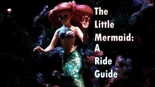 The Little Mermaid: A Ride Guide (Disney California Adventure/Magic Kingdom)