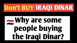 Why are some people buying the Iraqi Dinar?