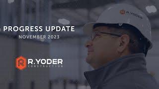 R Yoder Construction | November Progress Update | 2022