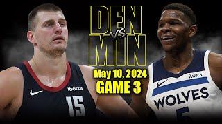 Denver Nuggets vs Minnesota Timberwolves Full Game 3 Highlights - May 10, 2024 | 2024 NBA Playoffs