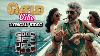 Ajith Kumar | Good Bad Ugly first single | Lyrical video | Sema vibe | DSP | Tamil video song