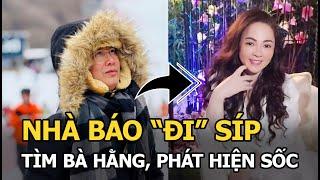 Nhà báo “đi” Síp tìm bà Phương Hằng, phát hiện sốc